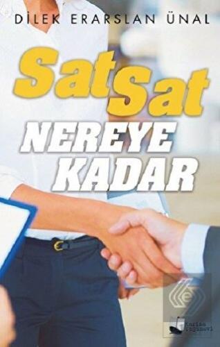 Sat Sat Nereye Kadar