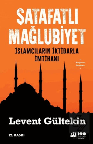 Şatafatlı Mağlubiyet - İslamcıların İktidarla İmti