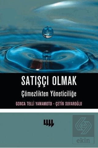 Satışçı Olmak Çömezlikten Yöneticiliğe