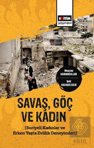 Savaş,Göç ve Kadın (Suriyeli Kadınlar ve Erken Yaş