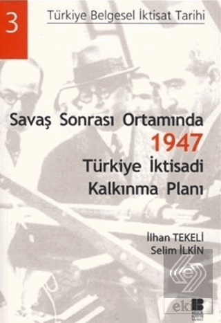 Savaş Sonrası Ortamında 1947 Türkiye İktisadi Kalk