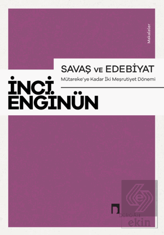 Savaş ve Edebiyat - Mütareke'ye Kadar İki Meşrutiy