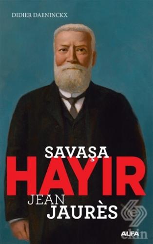 Savaşa Hayır - Jean Jaures