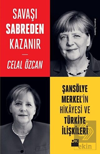 Savaşı Sabreden Kazanır: Şansölye Merkel\'in Hikaye