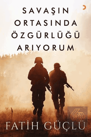 Savaşın Ortasında Özgürlüğü Arıyorum