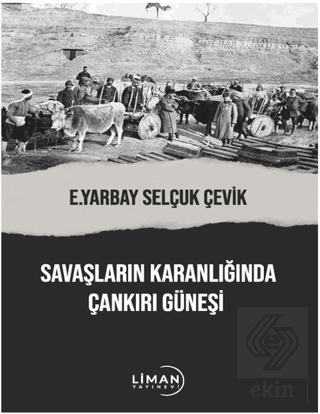 Savaşların Karanlığında Çankırı Güneşi