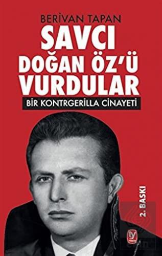 Savcı Doğan Öz\'ü Vurdular