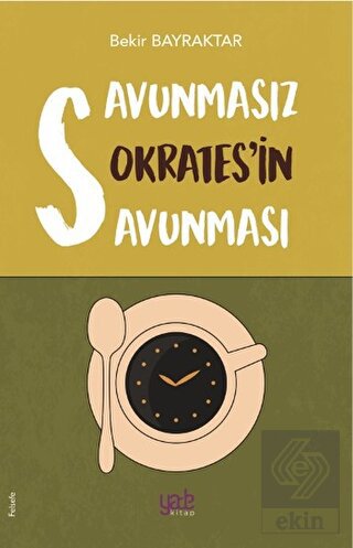 Savunmasız Sokrates\'in Savunması