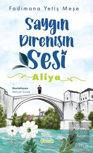 Saygın Direnişin Sesi- Aliya