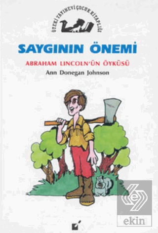 Saygının Önemi - Abraham Lincoln'un Öyküsü