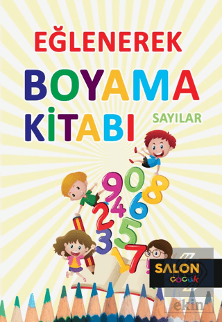 Sayılar - Eğlenerek Boyama Kitabı