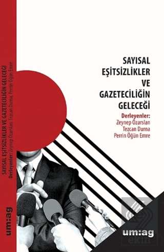 Sayısal Eşitsizlikler ve Gazeteciliğin Geleceği