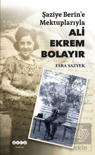 Şaziye Berin\'e Mektuplarıyla Ali Ekrem Bolayır