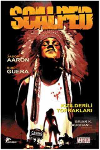 Scalped Cilt - 1 : Kızılderili Toprakları