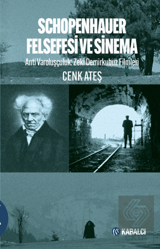 Schopenhauer Felsefesi ve Sinema - Anti Varoluşçul