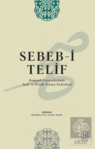 Sebeb-i Telif Osmanlı Literatu¨ru¨nde Açık ve Örtu¨k Yazma Nedenleri