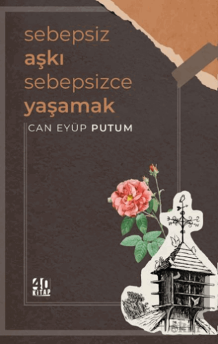 Sebepsiz Aşkı Sebepsizce Yaşamak