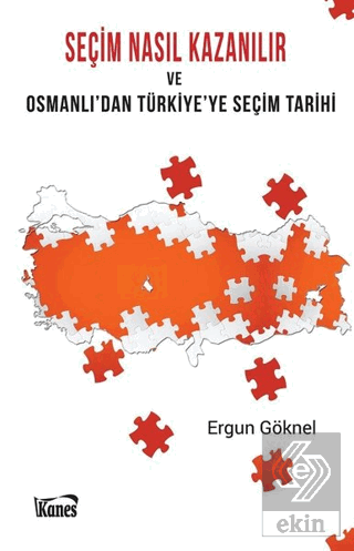 Seçim Nasıl Kazanılır ve Osmanlı\'dan Türkiye\'ye Se