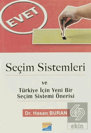 Seçim Sistemleri ve Türkiye İçin Yeni Bir Seçim Si