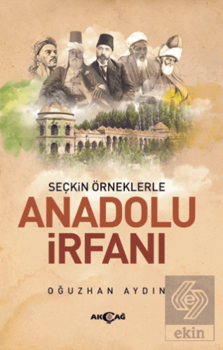 Seçkin Örneklerle Anadolu İrfanı