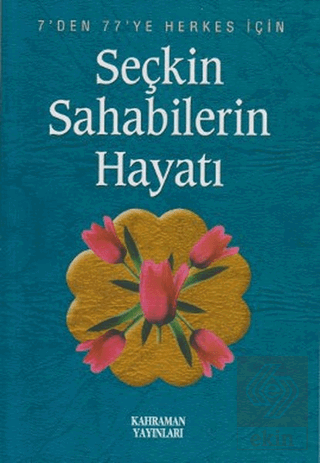 Seçkin Sahabilerin Hayatı