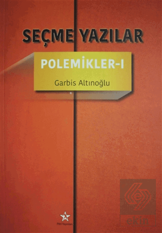 Seçme Yazılar - Polemikler 1