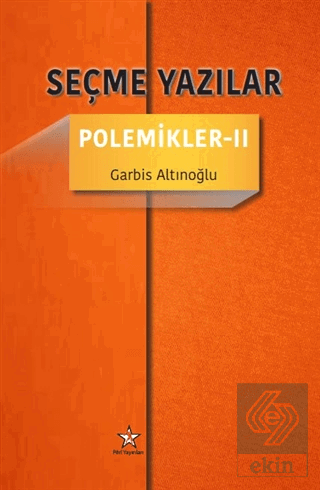 Seçme Yazılar - Polemikler 2