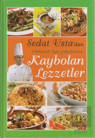 Sedat Usta\'dan Osmanlı\'dan Günümüze Kaybolan Lezze