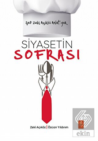 Şef Zeki Açıköz Anlatıyor - Siyasetin Sofrası