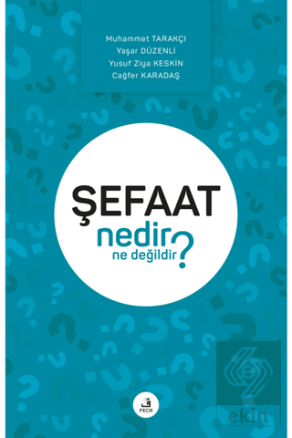 Şefaat Nedir Ne Değildir?