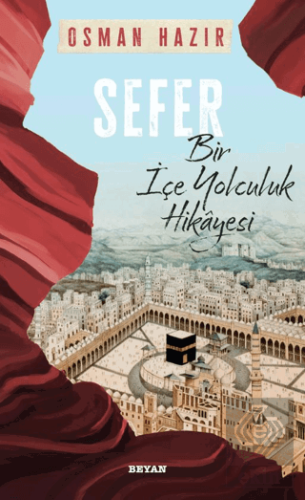 Sefer Bir İçe Yolculuk Hikayesi