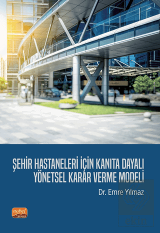 Şehir Hastaneleri İçin Kanıta Dayalı Yönetsel Kara