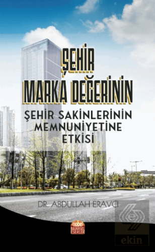 Şehir Marka Değerinin Şehir Sakinlerinin Memnuniye