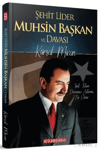 Şehit Lider Muhsin Başkan ve Davası