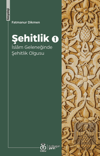 Şehitlik 1 - İslam Geleneğinde Şehitlik Olgusu