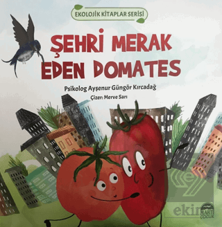 Şehri Merak Eden Domates - Ekolojik Kitaplar Seris