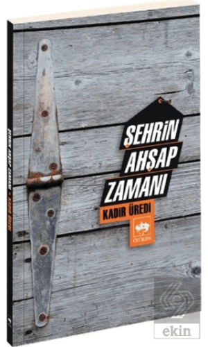 Şehrin Ahşap Zamanı