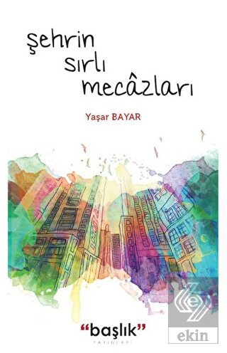 Şehrin Sırlı Mecazları