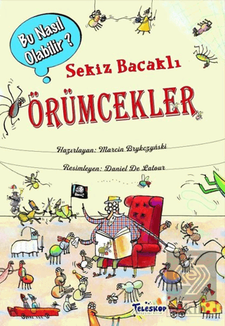 Sekiz Bacaklı Örümcekler – Bu Nasıl Olabilir?