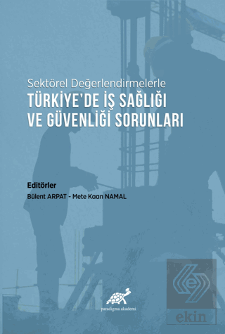 Sektörel Değerlendirmelerle Türkiye'de İş Sağlığı