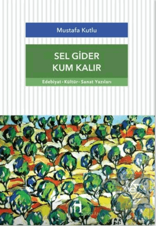 Sel Gider Kum Kalır