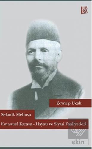 Selanik Mebusu Emanuel Karasu / Hayatı ve Siyasi F