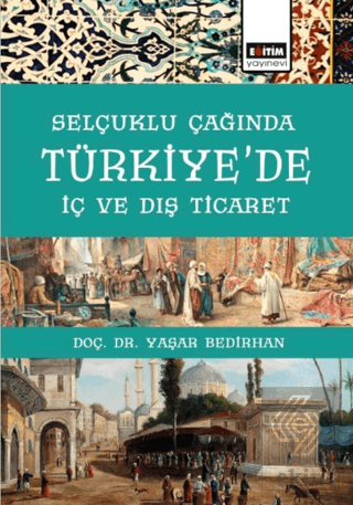 Selçuklu Çağında Türkiye'de İç Ve Dış Ticaret