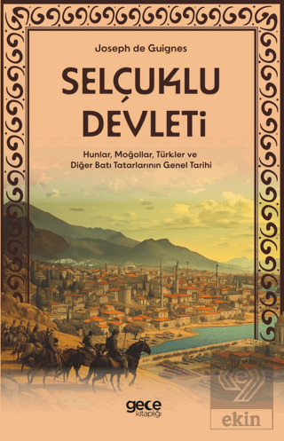 Selçuklu Devleti - Hunlar, Moğollar, Türkler ve Diğer Batı Tatarlarını