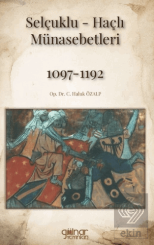 Selçuklu-Haçlı Münasebetleri 1097-1192