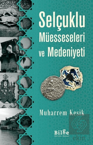 Selçuklu Müesseseleri ve Medeniyeti