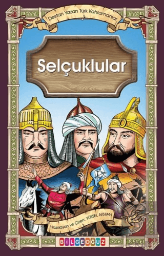 Selçuklular - Destan Yazan Türk Kahramanlar