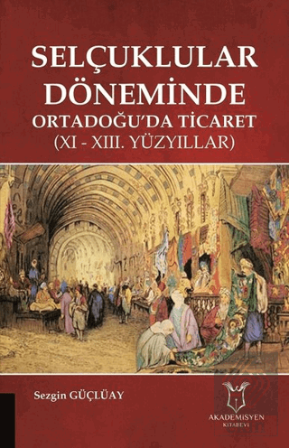 Selçuklular Döneminde Ortadoğu\'da Ticaret