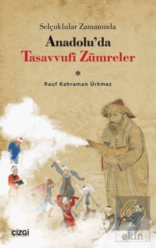 Selçuklular Zamanında Anadolu\'da Tasavvufi Zümrele