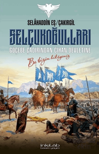 Selçukoğulları – Göçebe Çadırından Cihan Devletine